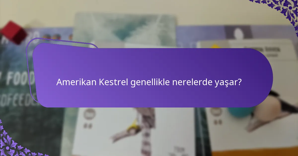 Amerikan Kestrel genellikle nerelerde yaşar?