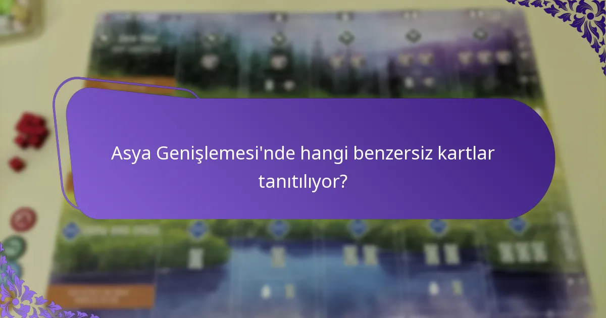 Asya Genişlemesi'nde oyun değişiklikleri nelerdir?