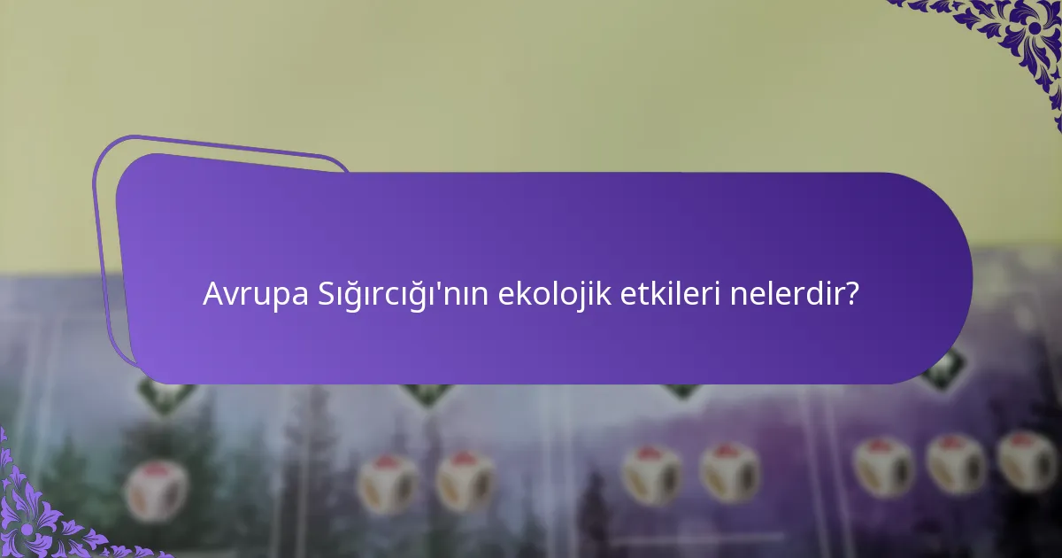 Avrupa Sığırcığı'nın ekolojik etkileri nelerdir?