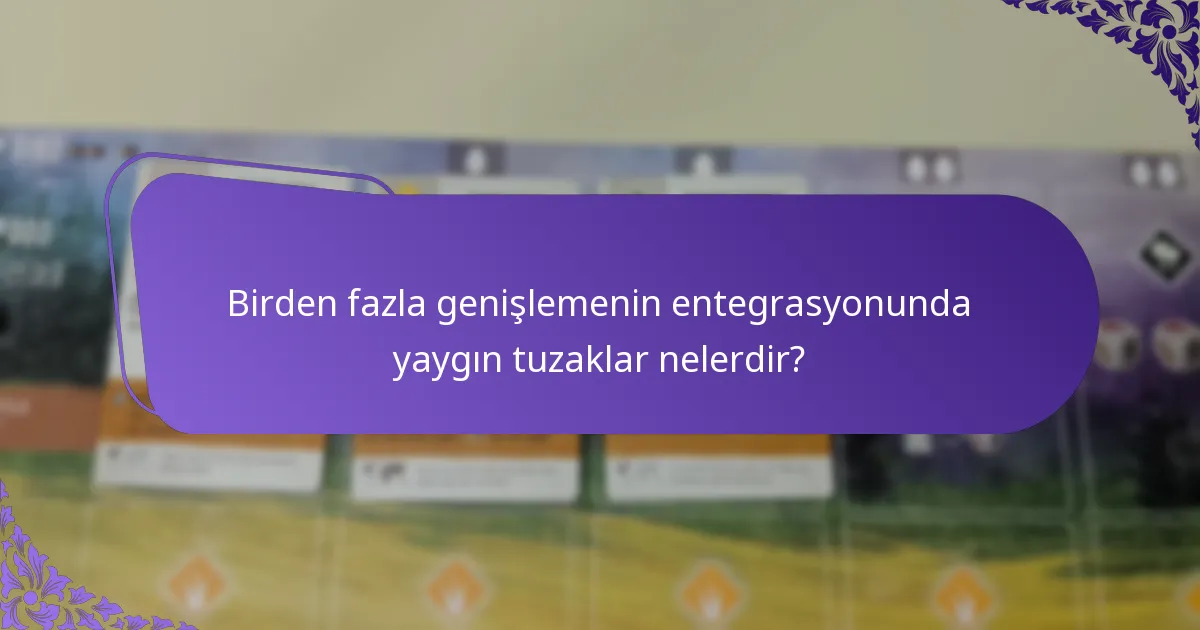 Farklı genişlemeler oyun dengesi üzerinde nasıl bir etki yapar?