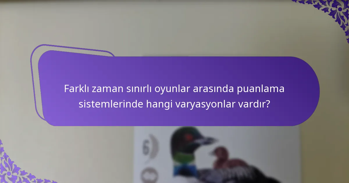 Farklı zaman sınırlı oyunlar arasında puanlama sistemlerinde hangi varyasyonlar vardır?