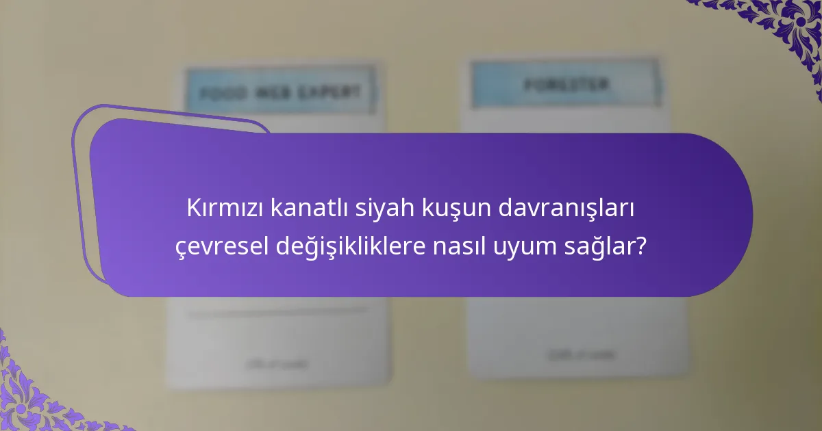 Kırmızı kanatlı siyah kuşun davranışları çevresel değişikliklere nasıl uyum sağlar?