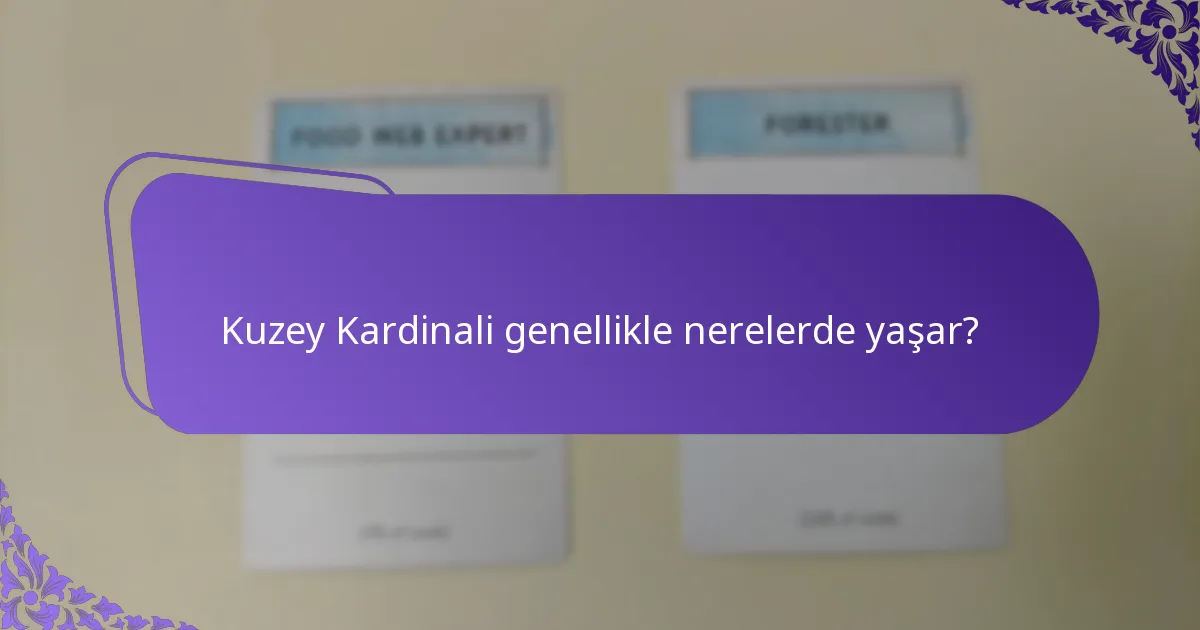 Kuzey Kardinali genellikle nerelerde yaşar?