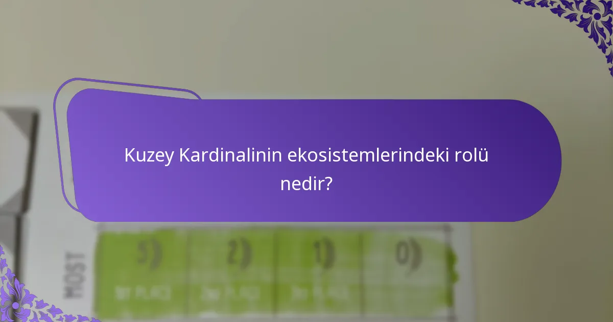 Kuzey Kardinalinin ekosistemlerindeki rolü nedir?